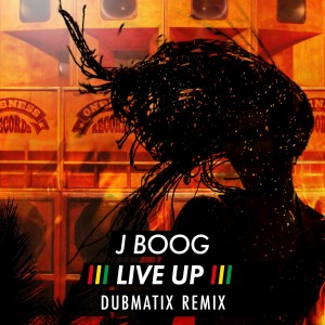 J Boog的專輯Live Up (Dubmatix Remix)
