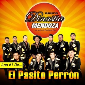 收聽Grupo Dinastia Mendoza的El Pasito Perrón歌詞歌曲