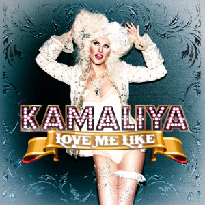 收听Kamaliya的Love Me Like (Mike Delinquent Club Mix)歌词歌曲