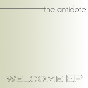 Album Welcome EP from The Antidote