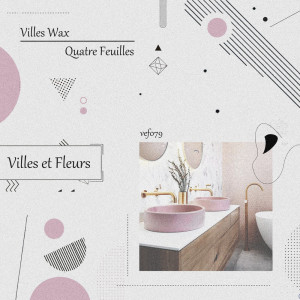ดาวน์โหลดและฟังเพลง Quatre Feuilles พร้อมเนื้อเพลงจาก Villes Wax