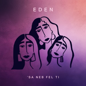 ดาวน์โหลดและฟังเพลง 'Sa Neb Fel Ti พร้อมเนื้อเพลงจาก Eden