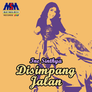 Listen to Di Simpang Jalan song with lyrics from Ine Sinthya