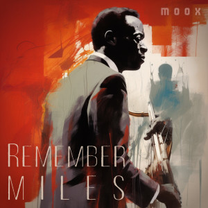 ดาวน์โหลดและฟังเพลง Remember Miles พร้อมเนื้อเพลงจาก Moox