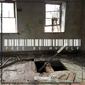Album Free by Myself (Explicit) oleh ButchSkeez