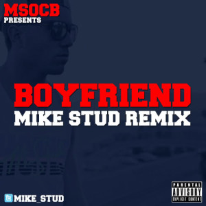 ดาวน์โหลดและฟังเพลง Boyfriend (Remix) (Explicit) พร้อมเนื้อเพลงจาก Mike Stud