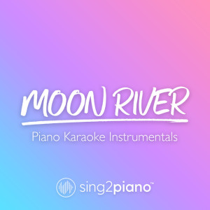 ดาวน์โหลดและฟังเพลง Moon River (Lower Key) [Originally Performed by Audrey Hepburn] (Piano Karaoke Version) (其他) พร้อมเนื้อเพลงจาก Sing2Piano