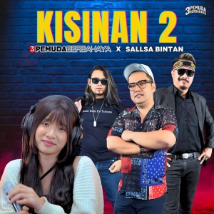 Listen to Kisinan 2 song with lyrics from 3 Pemuda Berbahaya