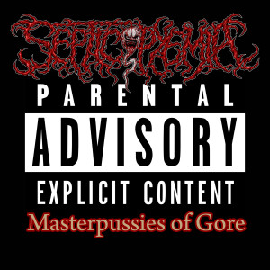 Septicopyemia的專輯Masterpussies of Gore (Explicit)