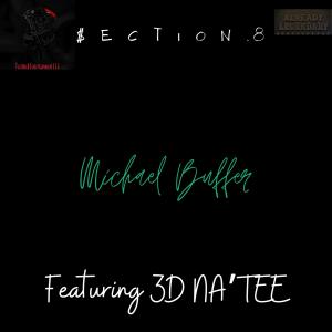 ดาวน์โหลดและฟังเพลง Michael Buffer (feat. 3D Na’Tee) (Explicit) พร้อมเนื้อเพลงจาก $ection.8