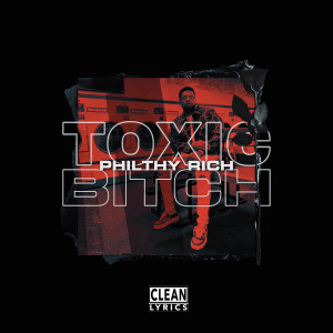 Philthy Rich的专辑TOXIC BITCH