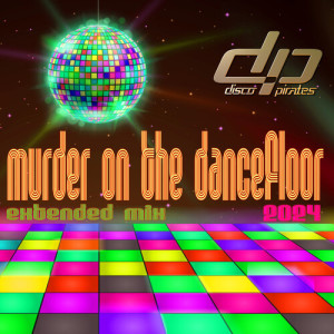 Listen to Murder On The Dancefloor 2024 (Extended Mix) song with lyrics from Disco Pirates