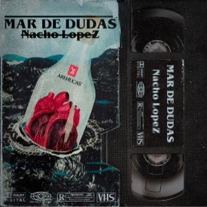 ดาวน์โหลดและฟังเพลง MAR DE DUDAS พร้อมเนื้อเพลงจาก Nachø Løpez