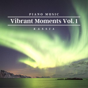 อัลบัม Piano Music for Vibrant Moments, Vol. 1 ศิลปิน Kassia