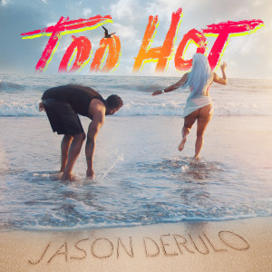 收聽Jason Derulo的Too Hot歌詞歌曲