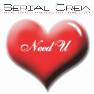 收聽Serial Crew的Need U (Original Mix)歌詞歌曲