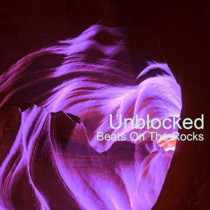 Unblocked的专辑Beats On The Rocks