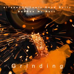 ดาวน์โหลดและฟังเพลง Grinding (feat. Mr. Putt, Copley Road Bully, DonRon & Charcoal Willie|Explicit) พร้อมเนื้อเพลงจาก ellgee330