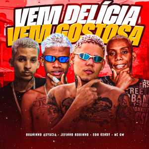 收聽eoo kendy的Vem Delícia Vem Gostosa (Explicit)歌詞歌曲