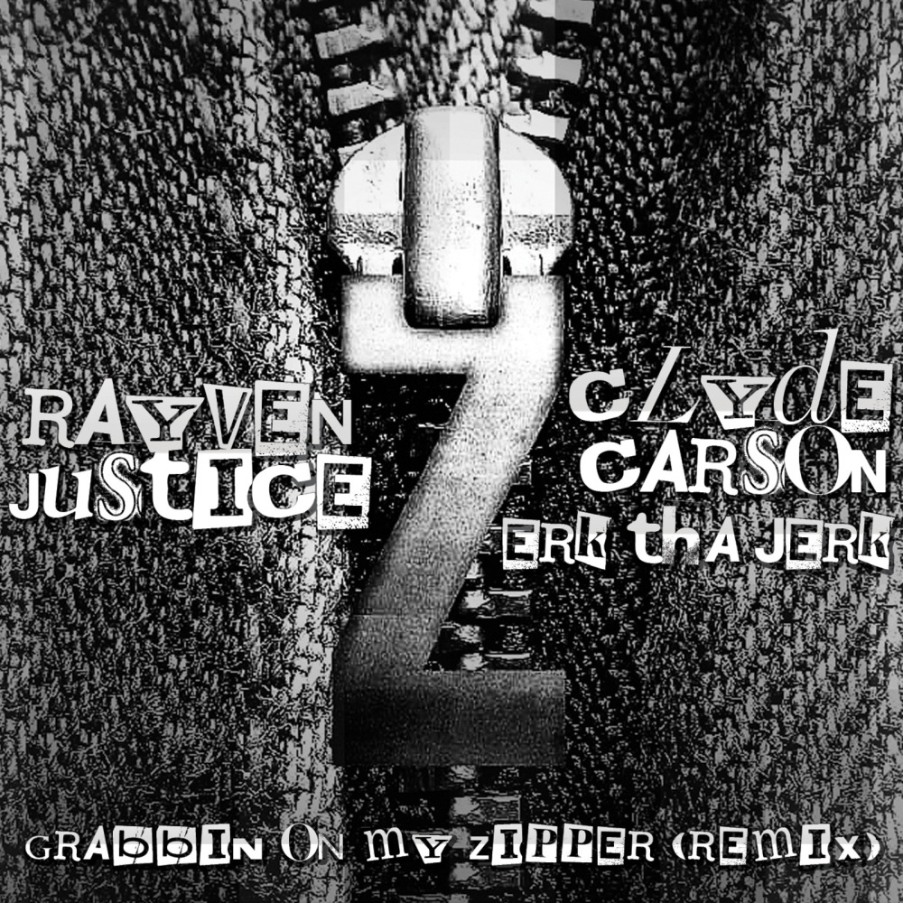 Grabbin on My Zipper (Remix) [feat. Clyde Carson & Erk tha Jerk] (Remix|Explicit)