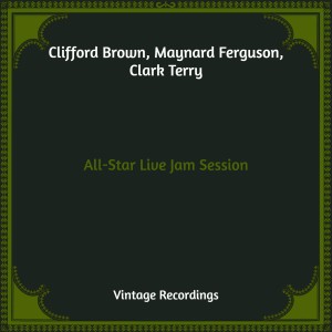 Clifford Brown的專輯All-Star Live Jam Session (Hq Remastered)