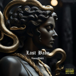 Listen to Last Baby (Explicit) song with lyrics from ¥oungBud$
