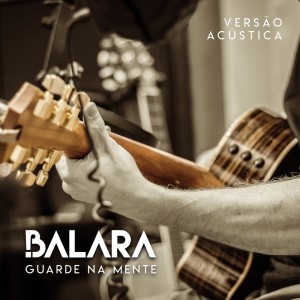 ดาวน์โหลดและฟังเพลง Guarde Na Mente - Versão Acústica พร้อมเนื้อเพลงจาก Balara