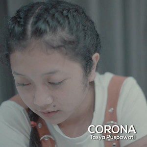 收听Tasya Puspawati的Corona (Covid-19)歌词歌曲
