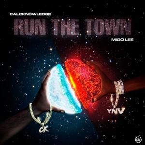 Calcknowledge的專輯Run The Town (feat. Migo Lee) (Explicit)