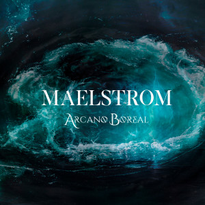 Album Maelstrom from Arcano Boreal