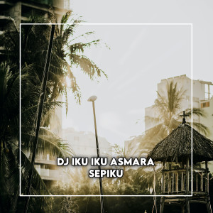 อัลบัม Iku Iku Asmara Sepiku (Slow Mix) ศิลปิน Sahrul Projectt