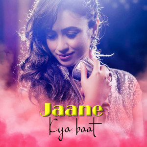 Listen to Jaane Kya Baat song with lyrics from Somchanda Bhattacharya
