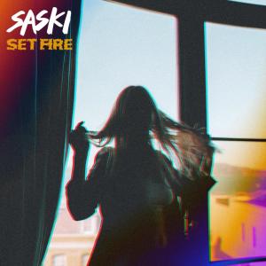 收聽Saski的Set Fire歌詞歌曲