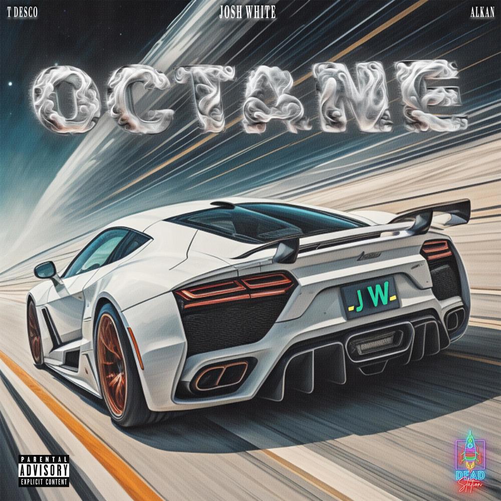 Octane (feat. Josh White, T-Desco & Alkan) (Explicit)