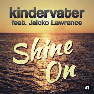 收聽Kindervater的Shine On (Radio Edit)歌詞歌曲