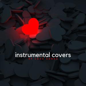 Various Artists的專輯Instrumental Covers of Love Songs