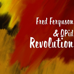 收聽Fred Ferguson的Revolution歌詞歌曲