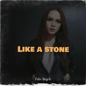 收聽Fatin Majidi的Like a Stone歌詞歌曲