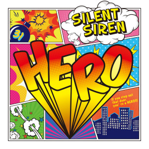 ดาวน์โหลดและฟังเพลง Hero พร้อมเนื้อเพลงจาก Silent Siren