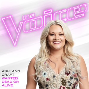 ดาวน์โหลดและฟังเพลง Wanted Dead Or Alive (The Voice Performance) พร้อมเนื้อเพลงจาก Ashland Craft