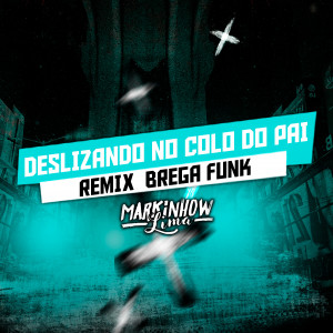 ดาวน์โหลดและฟังเพลง Deslizando no Colo do Pai (Remix Brega Funk) พร้อมเนื้อเพลงจาก Markinhow Lima