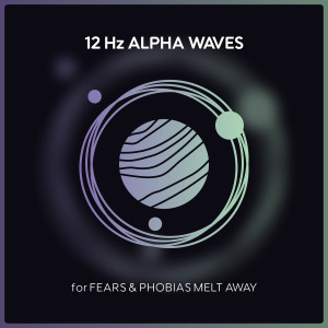 Listen to 12 Hz Alpha Waves for Fears and Phobias Melt Away song with lyrics from Music from the Firmament