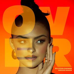 ดาวน์โหลดและฟังเพลง Over (feat. Reggie Dokes) พร้อมเนื้อเพลงจาก sillygirlcarmen