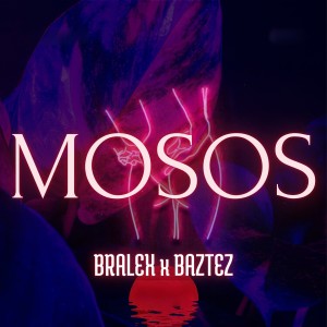 ดาวน์โหลดและฟังเพลง Mosos พร้อมเนื้อเพลงจาก Baztez