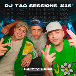 LA T Y LA M | DJ TAO Turreo Sessions #16 (Explicit)