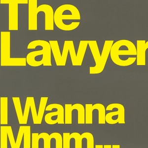 Listen to I Wanna MMM... (Put Some Tobacco Mix) song with lyrics from The Lawyer