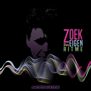 Dengarkan Zoek Je Eigen Ritme lagu dari Moonrize dengan lirik
