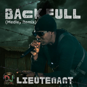 Lieutenant的专辑Back Full (Medley Remix) [Explicit]