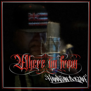 Listen to Where Im From song with lyrics from Hawaiian Soljah