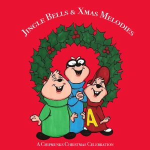 Album Jingle Bells & Xmas Melodies: A Chipmunks Christmas Celebration oleh The Chipmunks